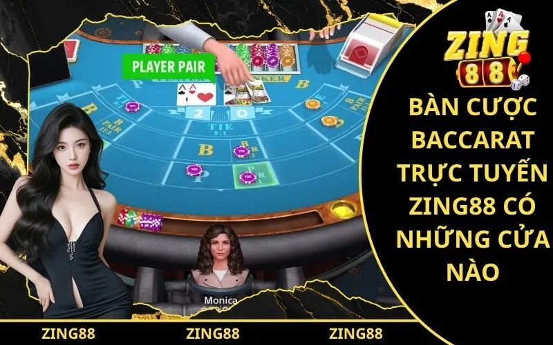 Bàn Cược Baccarat Trực Tuyến Zing88