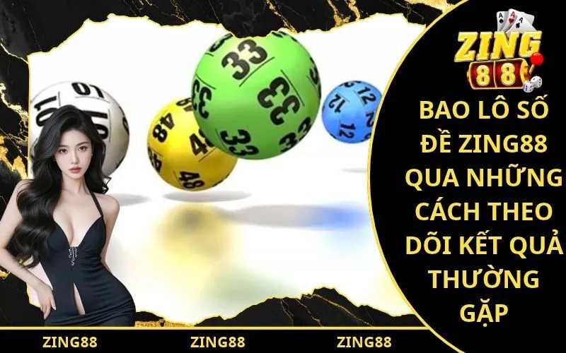 Bao Lô Số Đề Zing88