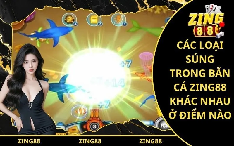 Các Loại Súng Trong Bắn Cá Zing88
