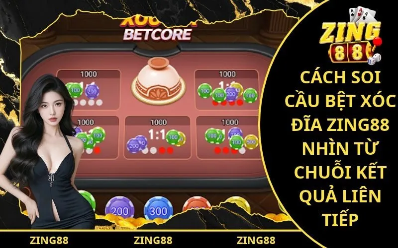 Cách Soi Cầu Bệt Xóc Đĩa Zing88