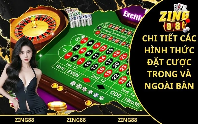 Chi tiết các hình thức đặt cược trong và ngoài bàn