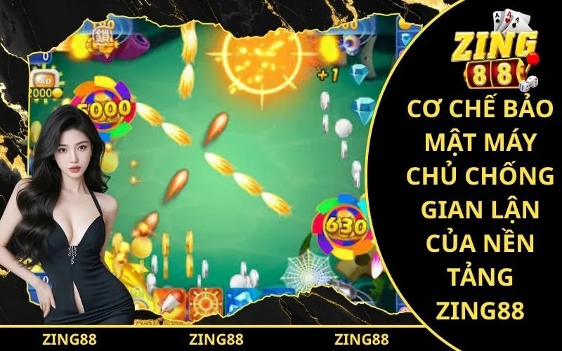 Cơ chế bảo mật máy chủ chống gian lận của nền tảng Zing88