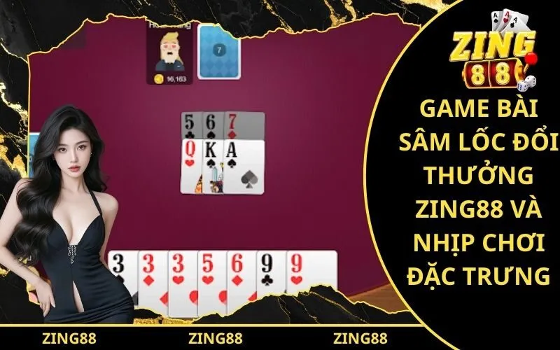 Game Bài Sâm Lốc Đổi Thưởng Zing88