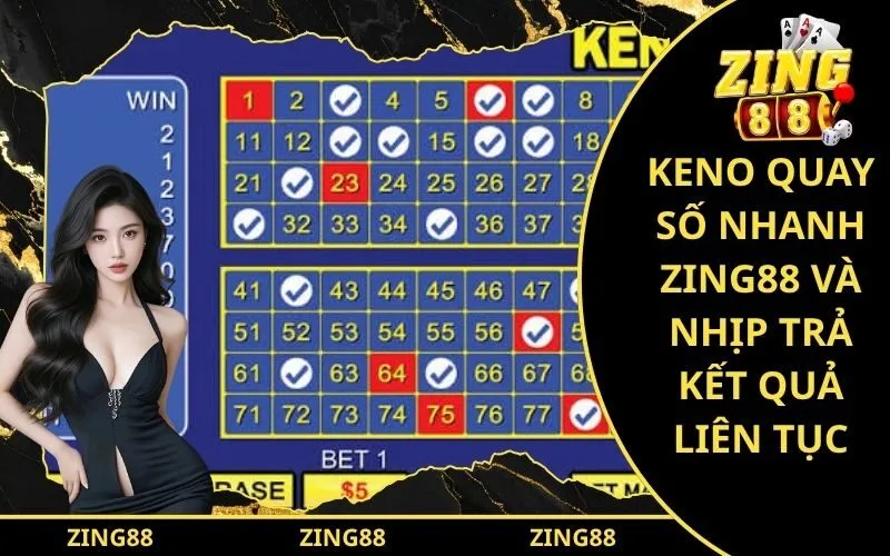 Keno Quay Số Nhanh Zing88