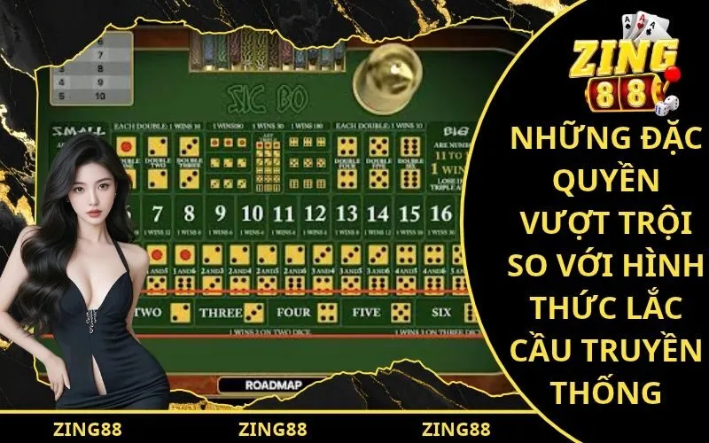 Những Đặc Quyền Vượt Trội So Với Hình Thức Lắc Cầu Truyền Thống