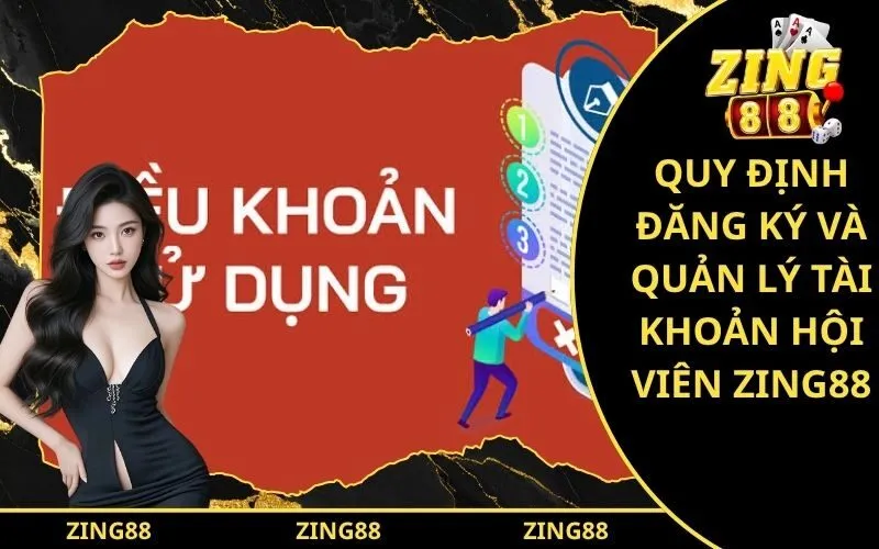 Quy định đăng ký và quản lý tài khoản hội viên Zing88