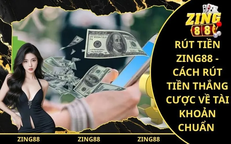 Rút Tiền Zing88