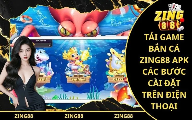 Tải Game Bắn Cá Zing88 APK